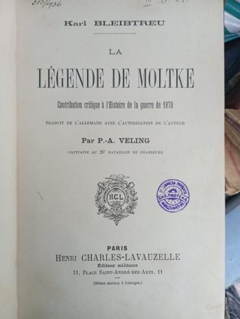 La légende de Moltke Contribution critique à l'histoire de la guerre de 1870 - Karl Bleibtreu